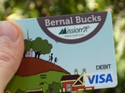 Bernal Bucks: local rewards by using this Visa debit card